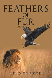 Feathers of Fur【電子書籍】[ Felix Bongjoh ]