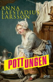 Pottungen【電子書籍】[ Anna Laestadius Larsson ]