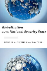 Globalization and the National Security State【電子書籍】[ Norrin M. Ripsman ]