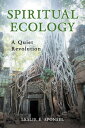 Spiritual Ecology A Quiet Revolution【電子書籍】[ Leslie E. Sponsel ]