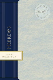 Hebrews【電子書籍】[ John F. MacArthur ]