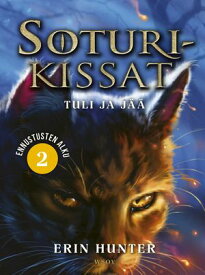 Soturikissat: Ennustusten alku 2: Tuli ja j??【電子書籍】[ Erin Hunter ]