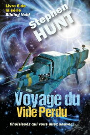 Voyage du Vide Perdu【電子書籍】[ Stephen Hunt ]