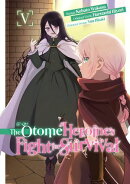 The Otome Heroine's Fight for Survival (Manga): Volume 5