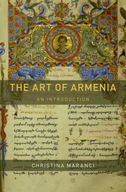 The Art of Armenia An Introduction【電子書籍】[ Christina Maranci ]
