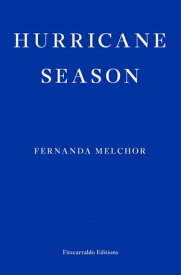 Hurricane Season【電子書籍】[ Fernanda Melchor ]