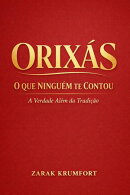 Orixás - A Verdade Além da Tradição