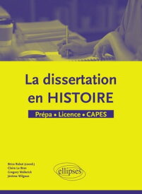 La dissertation en Histoire - Pr?pa - Licence - CAPES【電子書籍】[ J?r?me Wilgaux ]