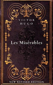 Les Mis?rables New Revised Edition【電子書籍】[ Victor Hugo ]