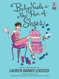 Baby Needs a New Pair of Shoes【電子書籍】[ Lauren Baratz-Logsted ]