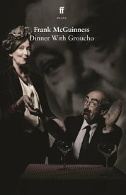 Dinner With Groucho【電子書籍】[ Frank McGuinness ]