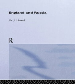 England and Russia Comprising the Voyages of John Tradescant the Elder, Sir Hugh Willoughby, Richard Chancellor, Nelson and Others, to the White【電子書籍】[ J. Hamel ]