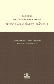 Facetas del pensamiento de Nicol?s G?mez D?vila【電子書籍】