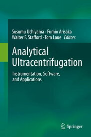 Analytical Ultracentrifugation Instrumentation, Software, and Applications【電子書籍】