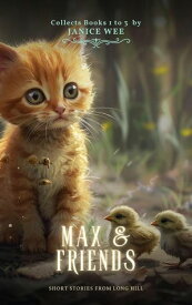 Max & Friends Short Stories from Long Hill【電子書籍】[ Janice Wee ]