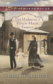 The Marshal's Ready-Made Family【電子書籍】[ Sherri Shackelford ]