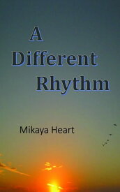 A DIFFERENT RHYTHM【電子書籍】[ Mikaya Heart ]