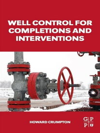 Well Control for Completions and Interventions【電子書籍】[ Howard Crumpton ]