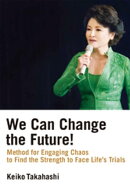 We Can Change the Future!