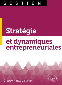 Strat?gie et dynamiques entrepreneuriales【電子書籍】[ Christophe Estay ]