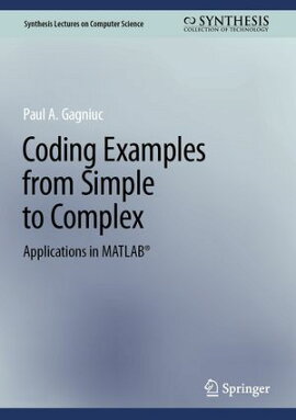 Coding Examples from Simple to Complex Applications in MATLAB���
