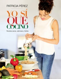 Yo s? que cocino【電子書籍】[ Patricia P?rez ]