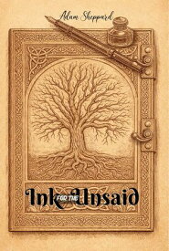 Ink for the Unsaid 【電子書籍】[ Adam Sheppard ]