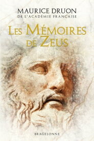 Les M?moires de Zeus【電子書籍】[ Maurice Druon ]