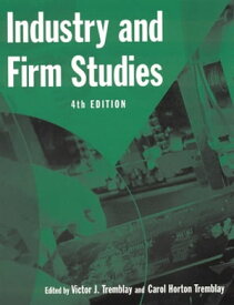 Industry and Firm Studies【電子書籍】[ Victor J. Tremblay ]