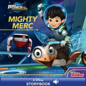 Miles From Tomorrowland: Mighty Merc A Disney Read-Along【電子書籍】[ Disney Books ]