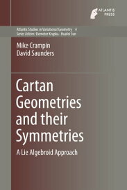 Cartan Geometries and their Symmetries A Lie Algebroid Approach【電子書籍】[ Mike Crampin ]