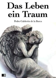 Das Leben ein Traum【電子書籍】[ Pedro Calder?n de la Barca ]