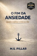 O Fim da Ansiedade: Quando a confiança se torna seu chão.