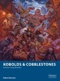 Kobolds & Cobblestones Fantasy Gang Rumbles【電子書籍】[ Mr Robert Burman ]