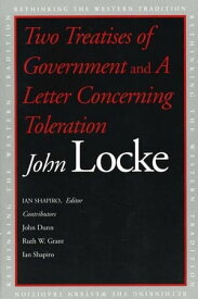 Two Treatises of Government and A Letter Concerning Toleration 【電子書籍】[ John Locke ]