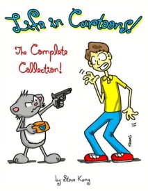 Life in Cartoons! The Complete Collection【電子書籍】[ Steve Kang ]