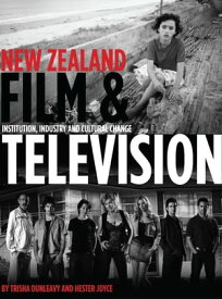 New Zealand Film and Television Institution, Industry and Cultural Change【電子書籍】[ Trisha Dunleavy ]