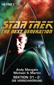 Star Trek - The Next Generation: Die Verschw?rung Sektion 31, Bd. 2 - Roman【電子書籍】[ Andy Mangels ]