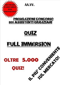 Preselezioni Concorso 800 ASSISTENTI GIUDIZIARI QUIZ FULL IMMERSION【電子書籍】[ Autori Vari ]