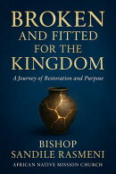 Broken and Fitted for The Kingdom_ A Journey For Restoration and Purpose