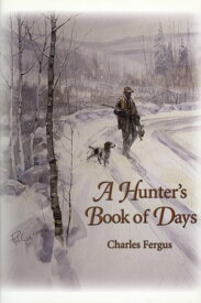 A Hunter's Book of Days【電子書籍】[ Charles Fergus ]