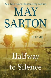Halfway to Silence Poems【電子書籍】[ May Sarton ]
