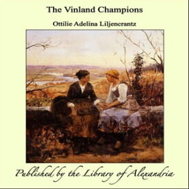 The Vinland Champions【電子書籍】[ Ottilie Adelina Liljencrantz ]