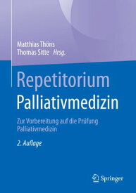Repetitorium Palliativmedizin Zur Vorbereitung auf die Pr?fung Palliativmedizin【電子書籍】