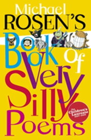 Michael Rosen's Book of Very Silly Poems【電子書籍】[ Michael Rosen ]