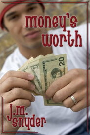 Money's Worth【電子書籍】[ J.M. Snyder ]