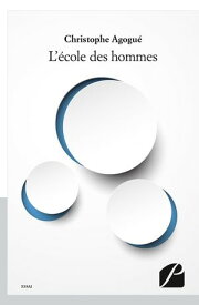 L'?cole des hommes【電子書籍】[ Christophe Agogu? ]