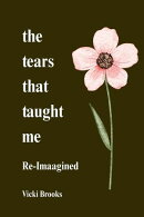 The Tears That Taught Me Re-Imagined