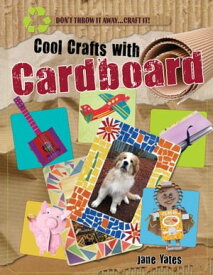 Cool Crafts with Cardboard【電子書籍】[ Jane Yates ]