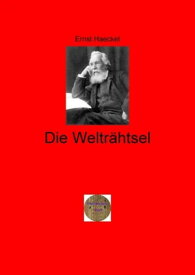 Die Weltr?htsel Illustrierte Ausgabe【電子書籍】[ Ernst Haeckel ]
